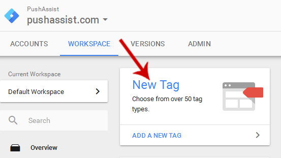 Create PushAssist JS in Google Tag Manager under New Tag